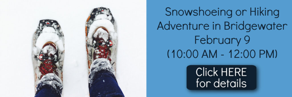 Snowshoeing or Hiking Adventure in Bridgewater